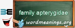 WordMeaning blackboard for family apterygidae